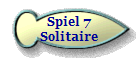Spiel 7
Solitaire
