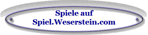 Spiele auf
Spiel.Weserstein.com